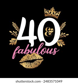 Beautiful 40 and fabulous birthday vector sign