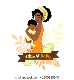 Beautiful Afro-American woman holding a little son  in her arms and the inscription little baby on a white background. Illustration concept about happy mom