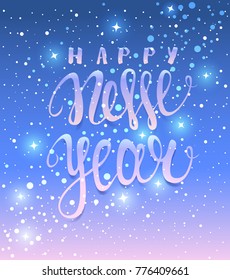 Beautiful and amazing holidays calligraphy inscription happy new year. Greeting card. Vector illustration