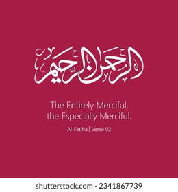 Beautiful Arabic Calligraphy, English Translated as, The Entirely Merciful, the Especially Merciful, Verse No 02 from Al-Fatiha
