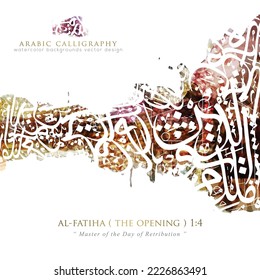 Beautiful Arabic Calligraphy Greeting Watercolor Background Vector Design For Decoration, Wallpaper, banner, card, cover, illustration, decoration. THE MEAN IS : MASTER OF THE DAY OF RETRIBUTION
