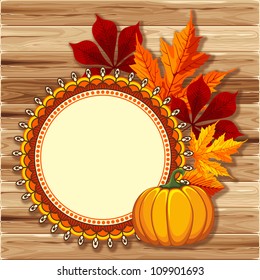 Beautiful background with autumn leaves and pumpkin on wooden surface. Vector illustration. There is a place for your text.