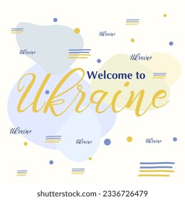 Beautiful background, Welcome to Ukraine, hand lettering on a white background, national colors, calligraphy