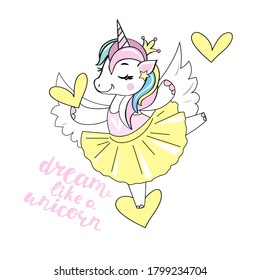 Beautiful ballerina unicorn and the inscription dream like a unicorn on a white background isolated