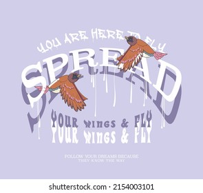 Beautiful bird drawings and inspirational quote slogan text. Vector illustration design. For fashion graphics, t shirt prints, posters, stickers.