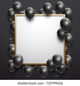 Beautiful black balloons randomly flying over gold frame. Party elegant vector background with space for text. Vector golden frame, confetti, ballons.