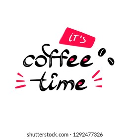 Beautiful black hand drown inscription "It's coffee time". Inspirational lettering isolated on white background