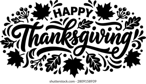 A beautiful black and white design featuring Happy Thanksgiving text surrounded by fall leaves and floral patterns
