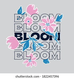 Beautiful BLOOM Typography with Hand painted Floral brushed in vector ,Design for fashion , fabric, textile, wallpaper, cover, web , wrapping and all prints on light grey background color