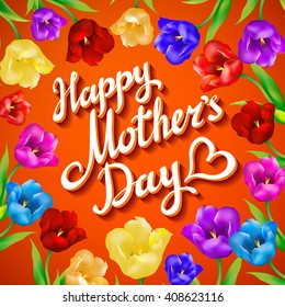 Beautiful bouquet of colorful tulips and card on orange background. happy Mothers Day lettering vector art