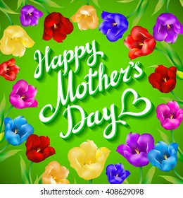 Beautiful bouquet of colorful tulips and card on green wooden background. happy Mothers Day lettering vector art