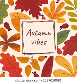 Beautiful bright autumn card. Fall season. Colorful various drawing leaves and berries with textured effect. For poster, background, cover, label, print