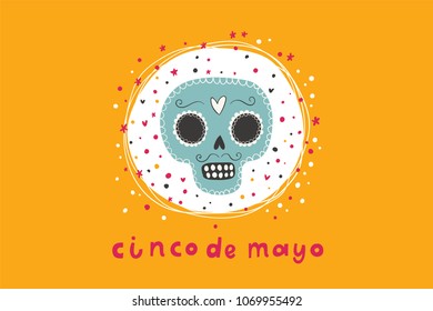 Beautiful bright vector illustrations with design for Mexican holiday 5 may Cinco De Mayo. The postcard with traditional Mexican sugar skulls and lettering.
