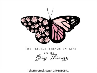 Beautiful butterfly  design and slogan text vector. For fashion graphics, t shirt prints, posters, templates etc.