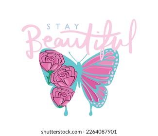 Beautiful butterfly and rose flower drawings. Cute pink slogan text. Vector illustration design for fashion.