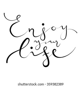 beautiful calligraphy, enjoy your life, black on white background, vector