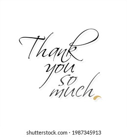 Beautiful Calligraphy of Thank You So Much | Thank You So Much Card | Illustration