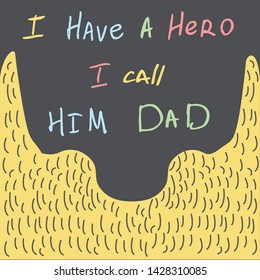 Beautiful card with beard for father's day design template. I have a hero i call him dad