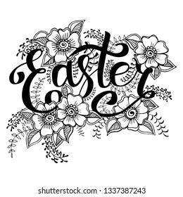 Beautiful card with Easter decoration. Decorate template with floral elements and calligraphy. For season greeting cards, posters, advertisement. Vector illustration.