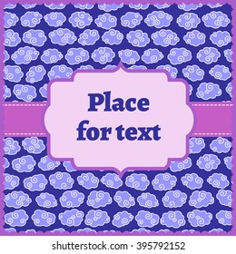 Beautiful card with image of hand drawn clouds and place for text. Vector illustration.