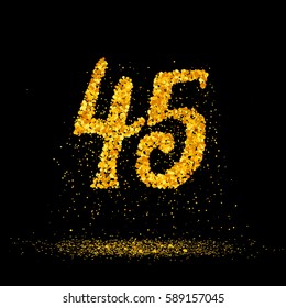 Beautiful card with number 45 made with little glitter circles with falling glittery particles. Golden  forty five on black background. Vector illustration for your graphic design.