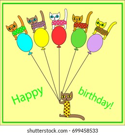 Beautiful card. Picture of the original cats on balloons. Congratulations on your birthday. Vector illustration.