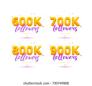 Beautiful Cards with Lettering and Confetti. Vector Illustration with Golden Logos for Social Networks. 600K, 700K, 800K and 900K symbols isolated on white background.