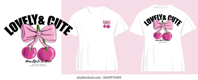 Beautiful cherry and bow tie ribbon. Quote slogan text typography. Vector illustration design for fashion graphics, t shirt prints, posters, stickers.