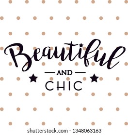 beautiful and chic , typography