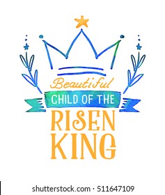 Beautiful Child of the Risen King Colorful watercolor Christian Emblem Printable