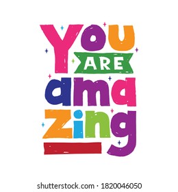 A beautiful colorful posters which use great typography, with Inspirational Quote, you are amazing