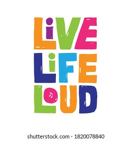 A beautiful colorful posters which use great typography, with Inspirational Quote, be live, be life and be loud