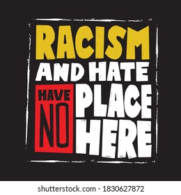 A beautiful colorful posters which use great typography, with Inspirational Quote racism and hate have no place here