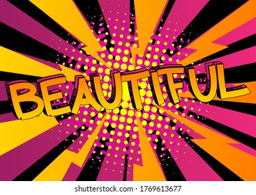 Beautiful - Comic book style cartoon words on abstract background.