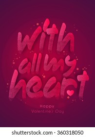 Beautiful creative text With All My Heart on shiny purple background for Happy Valentine's Day celebration.