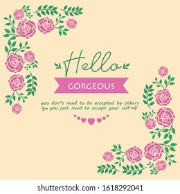 Beautiful Crowd of leaf and flower frame, for hello gorgeous card wallpaper design. Vector