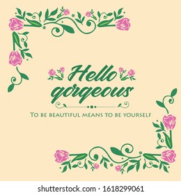 Beautiful Crowd of leaf and flower frame, for hello gorgeous card template design. Vector