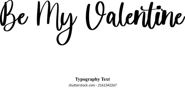 Beautiful Cursive Text Phrase Be My Valentine Vector Quote