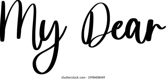 Beautiful Cursive Typography Text phrase My Dear
