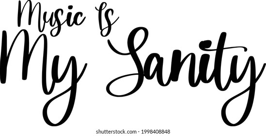 Hermosa tipografía cursiva frase de texto La música es mi cordura