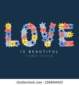 Beautiful cute flower drawings and love slogan text on dark. Vector illustration design for kids fashion graphics, t shirt prints.