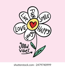 Beautiful cute flower and inspirational quote. Vector illustration design for fashion graphics, slogan tees, t shirt prints, stickers, posters.