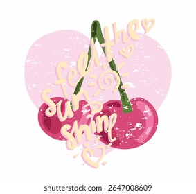 Beautiful cute pink cherry and inspirational happy quote slogan typography. Vector illustration design for fashion graphics, t shirt prints, posters, slogan tees, stickers, frames.