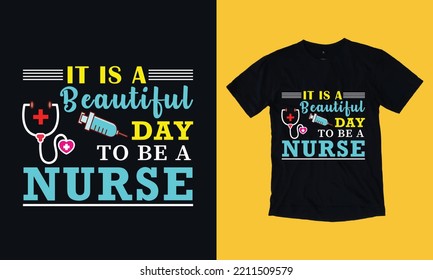 it is a beautiful day to be a nurse- custom nurse free text typography vintage t shirt svg vector file , graphic, doctor, print on demand, grunge, black background