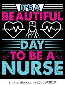 It is beautiful day to be a nurse print template t shirt design