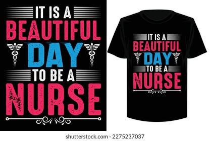 It is a beautiful day to be a nurse t shirt design.