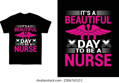 It's a Beautiful day to be a Nurse Nurse T-shirt design