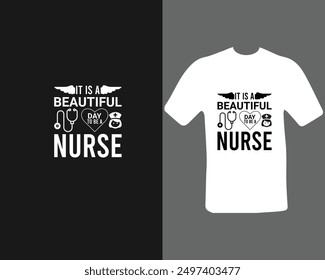 It is a beautiful day to be a nurse  t-shirt for a new work.