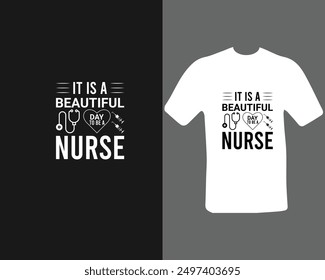 It is a beautiful day to be a nurse  t-shirt for a new work.