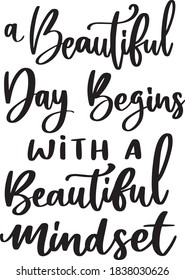 A Beautiful Day Begins With A Beautiful Mindset Motivational Positive Quote Lettering Black and White Wall Art